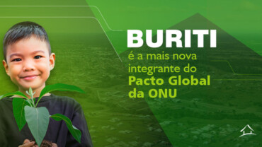 Buriti Empreendimentos é a mais nova integrante da Rede Brasil do Pacto Global da ONU